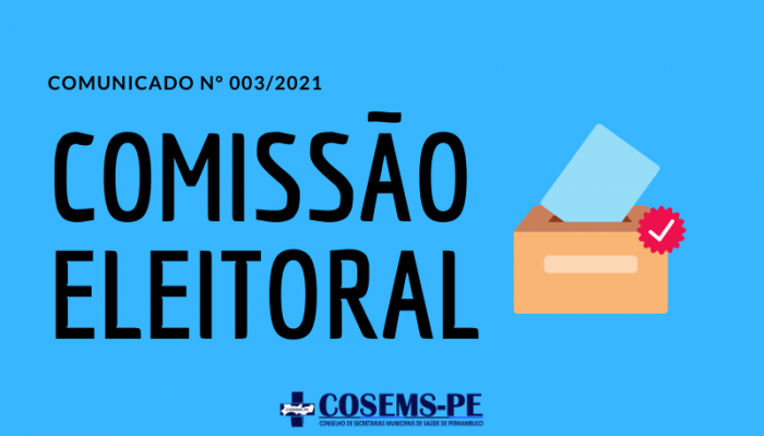 COMUNICADO N° 003/2021 – COMISSÃO ELEITORAL