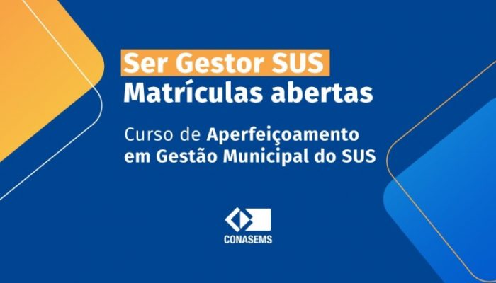 Ser Gestor SUS: Conasems lança curso de aperfeiçoamento para a gestão municipal do SUS
