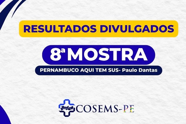 COSEMS-PE anuncia lista de trabalhos selecionados para a 8ª Mostra “Pernambuco Aqui Tem SUS – Paulo Dantas” edição 2026
